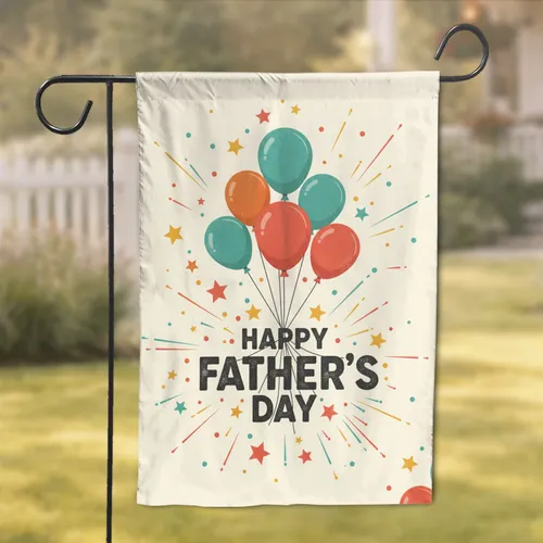 Happy Father's Day Balloons Stars - Father's Day Gift for Dad Garden Flag