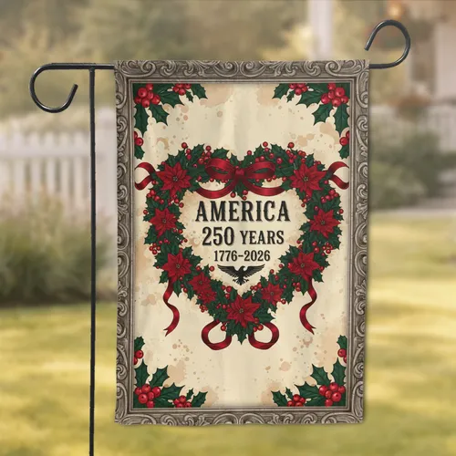 USA 250th Anniversary (1776-2026) Heart Wreath Holly Poinsettia Independence Day Gift Garden Flag