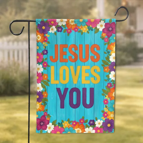 Jesus Loves You Floral Wood Plank - Christian Home Decor Gift Garden Flag