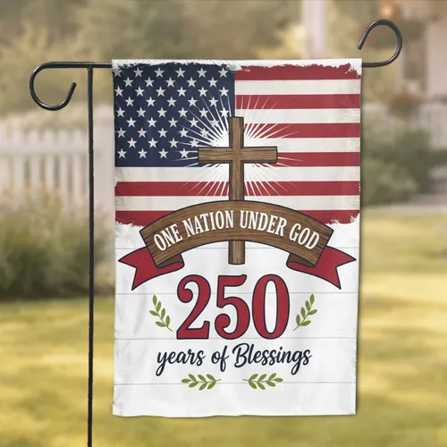 American Flag Cross One Nation Under God 250 Years - USA 250th Anniversary Independence Day Garden Flag