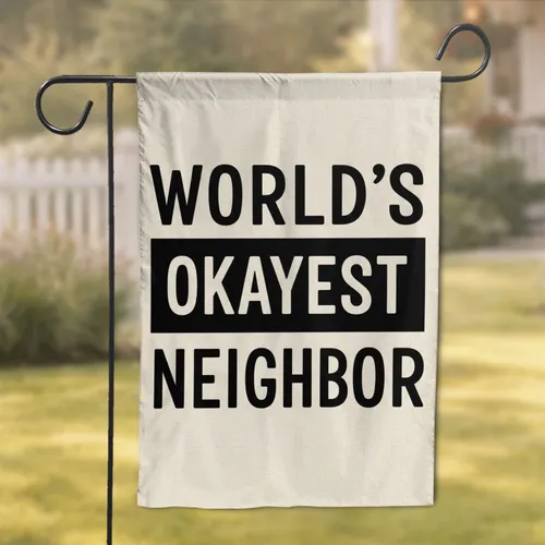 World's Okayest Neighbor Saying - Humorous Home Decor Gift for Neighbors Garden Flag