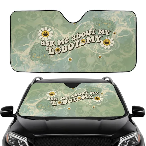 Ask Me About My Lobotomy Smiley Daisy Mental Landscape - Car Interior Upgrade Car Sunshade