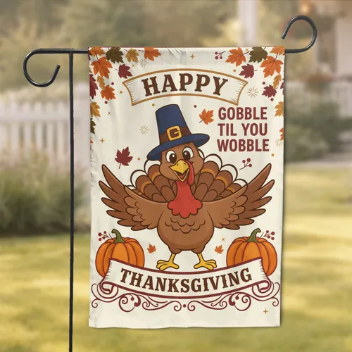 Pilgrim Hat Turkey Gobble Til You Wobble - Thanksgiving Holiday Home Decor Garden Flag