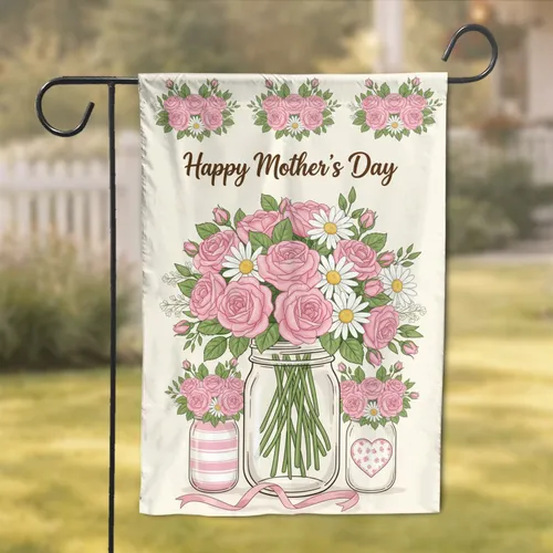 Pink Rose Daisy Floral Mason Jars - Happy Mother's Day Gift Garden Flag