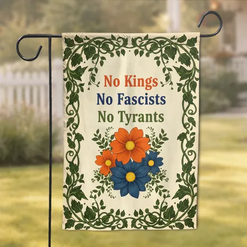 No Kings No Fascists No Tyrants Floral Vines - Statement Home Decor Freedom Lover Gift Garden Flag
