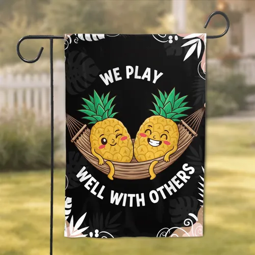 Happy Cartoon Pineapples Hammock We Play Well With Others - Home Decor Gift Garden Flag