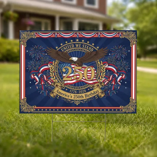 Bald Eagle American Flag 1776-2026 - America 250th Anniversary Patriotic United We Stand Yard Sign