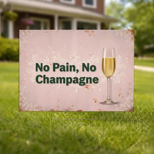 Champagne Flute No Pain No Champagne Quote - Achievement Celebration Decor Yard Sign