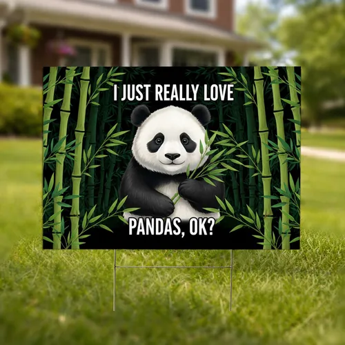 Giant Panda Bamboo I Just Really Love Pandas OK - Panda Lover Gift Yard Sign