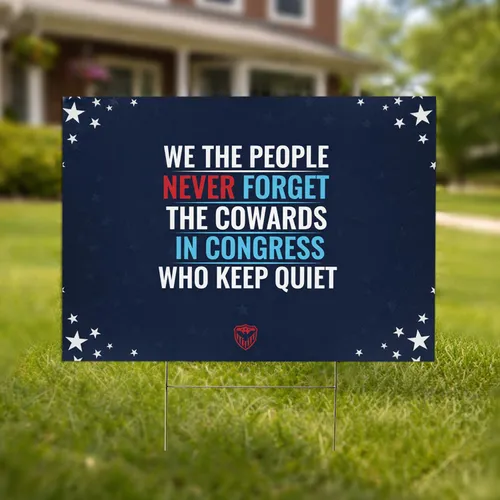 Patriotic Stars Emblem We The People Cowards In Congress - Patriotic Display Yard Sign
