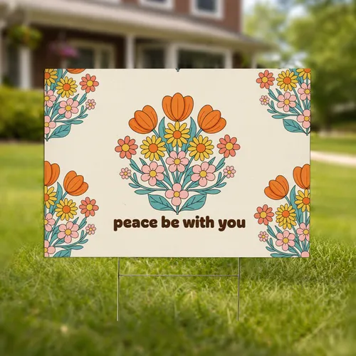 Peace Be With You Orange Tulip Yellow Daisy Pink Flower Garden Bouquet - Home Decor Gift Yard Sign