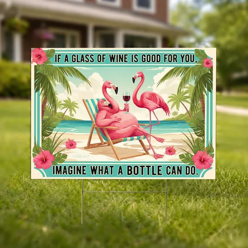 Funny Flamingo Wine Quote - Tropical Beach Home Decor Gift for Wine Lover Yard Sign
