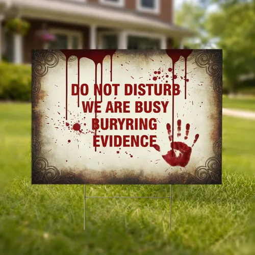 Do Not Disturb Burying Evidence - Horror Halloween Decor Yard Sign