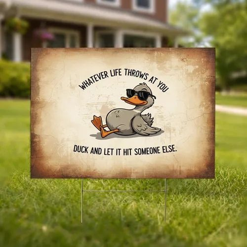 Cartoon Duck Sunglasses 'Whatever Life Throws' Humorous Outdoor Decor Gift Yard Sign