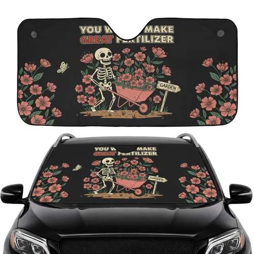 Skeleton Flowers Garden Sign YOU WOULD MAKE GREAT FERTILIZER - Car Interior Upgrade Car Sunshade