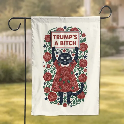 Black Cat Protest Sign TRUMP'S A BITCH - Expressive Political Statement Home Decor Garden Flag