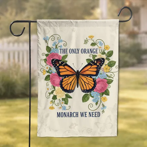 Monarch Butterfly 'THE ONLY ORANGE MONARCH WE NEED' Floral Garland - Butterfly Lover Gift Garden Flag