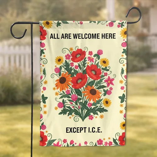 Wildflower Garden 'ALL ARE WELCOME HERE' 'EXCEPT I.C.E.' Home Decor Gift Garden Flag