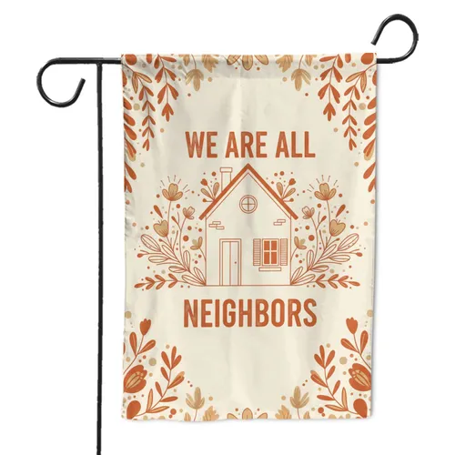 House with Peaked Roof Botanical Floral 'We Are All Neighbors' Message Housewarming Gift Garden Flag