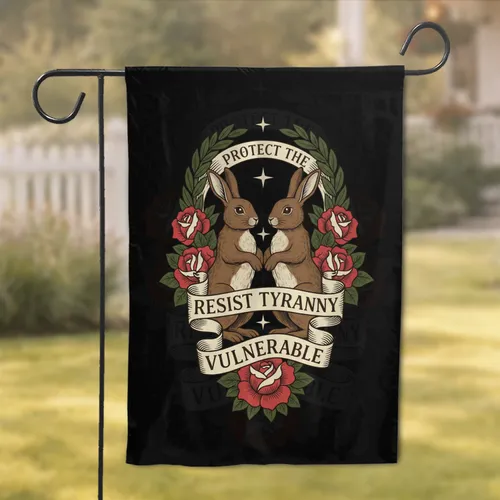Resist Tyranny Rabbits Protect Vulnerable - Social Justice Activist Home Decor Garden Flag
