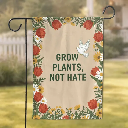 Grow Plants Not Hate Wildflower Dove - Gardener Home Decor Gift Garden Flag