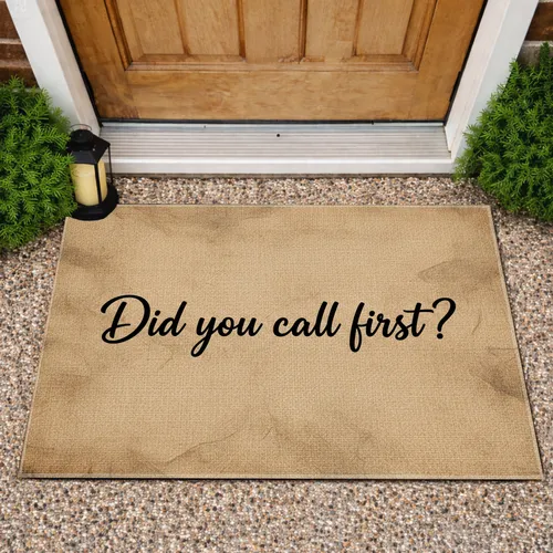 Did You Call First Black Script Phrase Tan Texture - Entryway Home Decor Gift Doormat