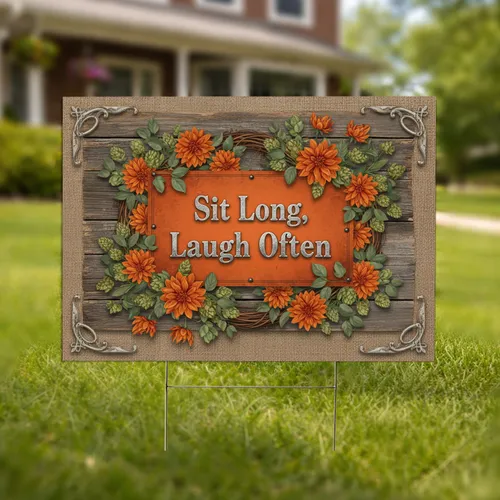 Sit Long Laugh Often Phrase Dahlia Rustic Wood - Farmhouse Home Decor Yard Sign