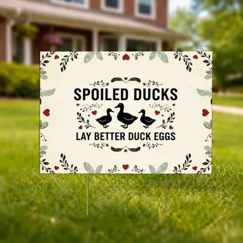 Spoiled Ducks Lay Better Duck Eggs Red Hearts - Farmhouse Lifestyle Decor Gift Yard Sign