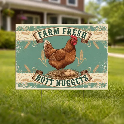 Brown Hen Eggs Farm Fresh Butt Nuggets - Farmhouse Decor Gift for Chicken Lover Yard Sign