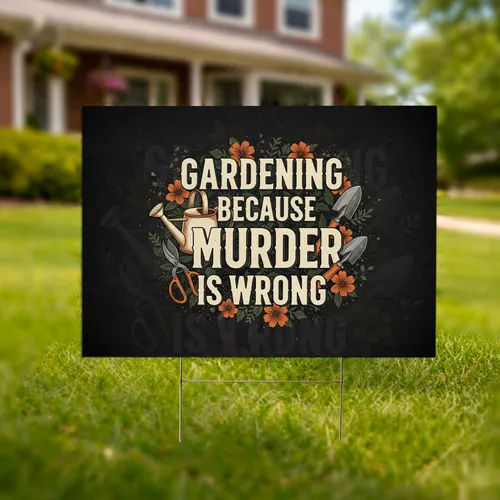 Gardening Because Murder Is Wrong Text Watering Can - Garden Home Decor for Gardeners Yard Sign