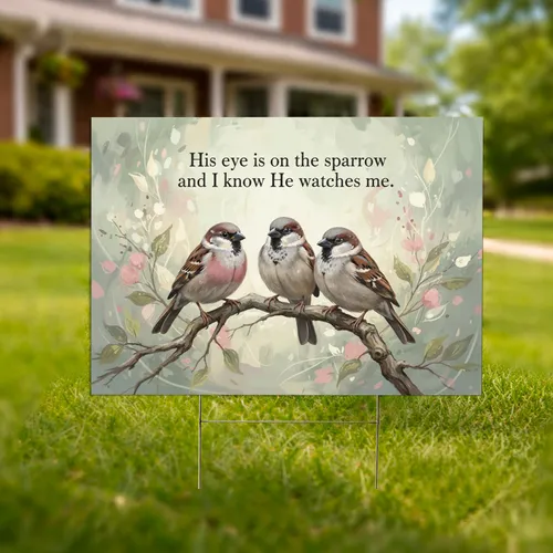 His Eye Is On The Sparrow Quote - Christian Faith Home Decor Gift Yard Sign