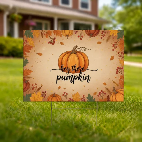 Autumn Pumpkin 'hey there pumpkin' Leaves Gourds Berries - Fall Decor Gift Yard Sign