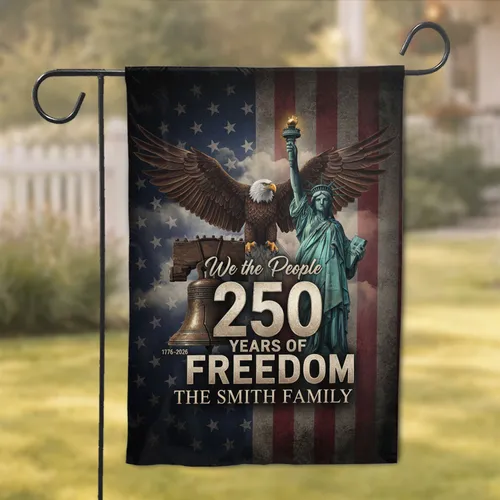 Bald Eagle Liberty Statue 250 Years Freedom - 250th Anniversary Independence Day Custom Family Name Garden Flag