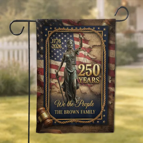Lady Justice American Flag 1776-2026 - USA 250th Anniversary We the People Custom Family Name Garden Flag