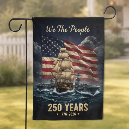 USA 250 Years We The People Flag Ships - 1776-2026 Anniversary Independence Day Garden Flag