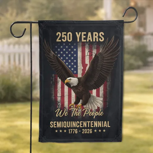 Bald Eagle American Flag We The People 1776-2026 - USA 250th Anniversary Independence Day Garden Flag