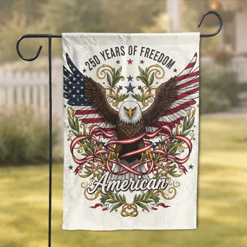 Bald Eagle 250 Years Freedom American Flag - Independence Day Gift for Veterans Garden Flag
