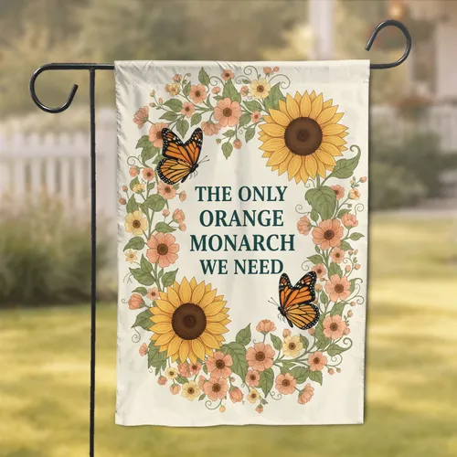 Orange Monarch We Need Text, Butterfly Sunflower - Nature Home Decor Gift Garden Flag