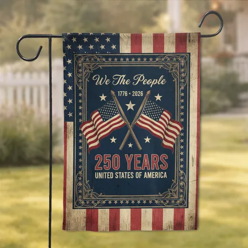 We The People American Flag Liberty 250 Years - USA 250th Anniversary Celebration Garden Flag