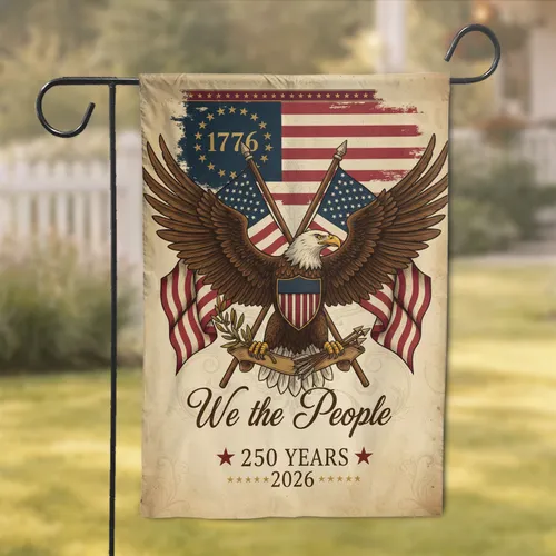 Bald Eagle American Flag We the People 1776-2026 - USA 250th Anniversary Independence Day Garden Flag