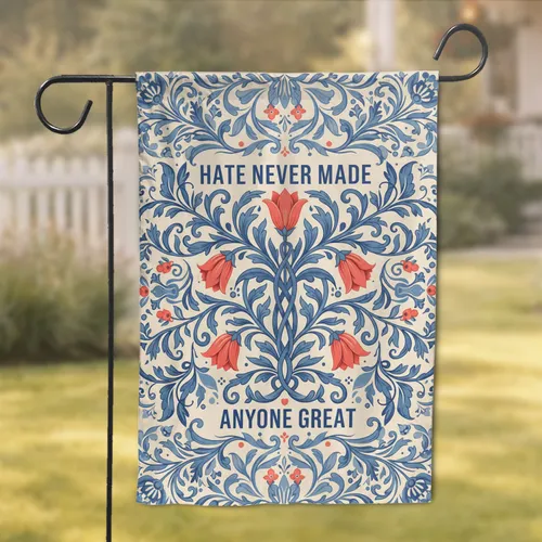 Coral Bell Floral 'HATE NEVER MADE ANYONE GREAT' Text Home Decor Gift Garden Flag