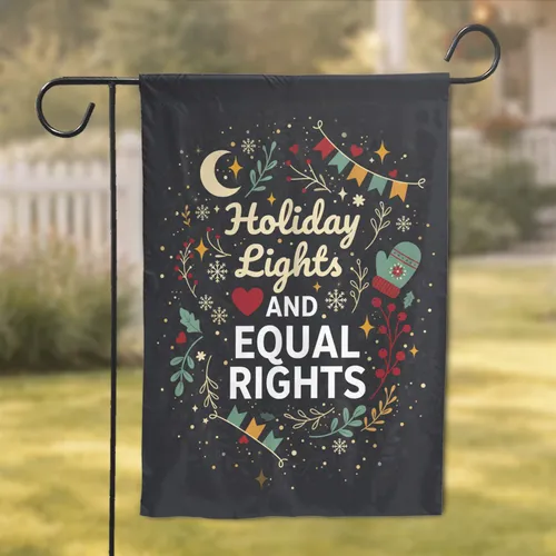 Holiday Lights Equal Rights, Snowflakes Bunting - Winter Celebration Gift Garden Flag