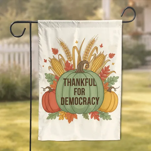 Thankful for Democracy Pumpkins Wheat Corn - Civic Gratitude Home Decor Garden Flag