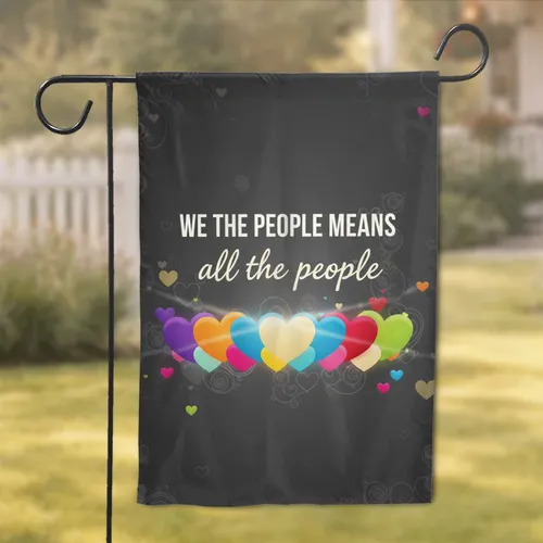 We The People All The People Diverse Hearts - Civic Unity and Inclusion Home Decor Garden Flag