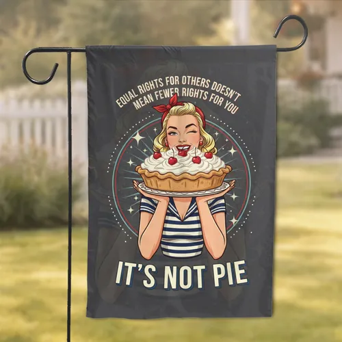 Equal Rights Pin-Up Woman Pie - Social Justice Home Decor Gift Garden Flag