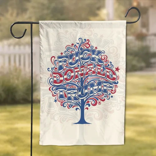 Fuck Donald Trump Tree Structure - Protest Art Expression Garden Flag