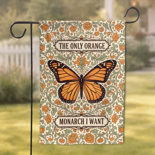 THE ONLY ORANGE MONARCH I WANT Butterfly Floral Scrollwork - Nature Lover Home Decor Gift Garden Flag