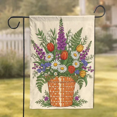 FUCK TRUMP Flower Pot Floral Bouquet - Political Statement Decor Garden Flag