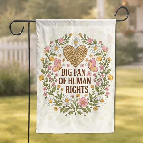 Woven Heart 'Big Fan of Human Rights' Butterflies Wildflower Garden - Home Decor Gift Garden Flag