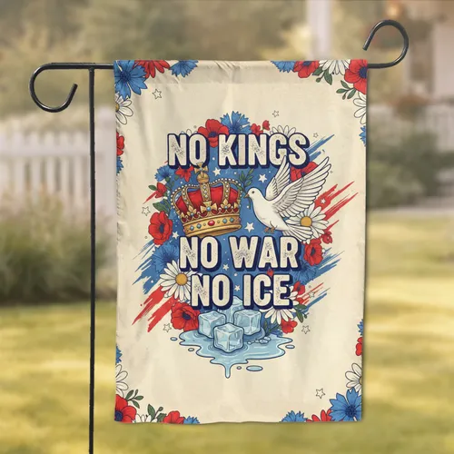 No Kings No War No Ice Crown Dove - Patriotic Freedom Statement Gift Garden Flag